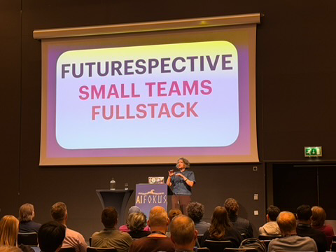 Scen: Futurespective — small teams, fullstack